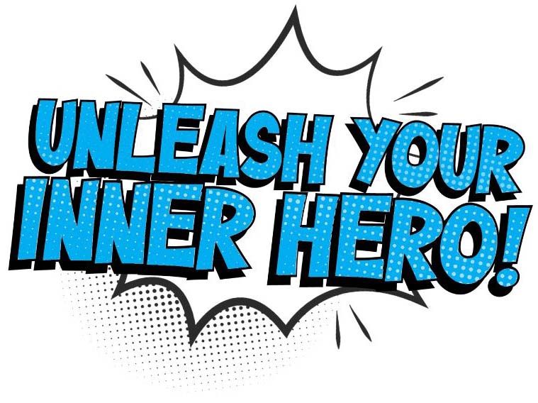 Comic text reading, "Unleash Your Inner Hero!"